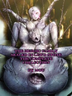 [Mou] The Heroic Family Sealed in Lewd Stone (Complete)