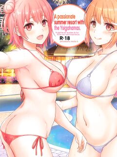 [studio A (Inanaki Shiki)] Jounetsuteki na Natsu no Resort o Yuigahama Oyako to. | A Passionate Summer Resort with the Yuigahamas. (Yahari Ore no Seishun Love Come wa Machigatteiru.) [The People With No Name] [2022-11-05]