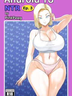[Pink Pawg] Android 18 NTR 3 (Yellow version)