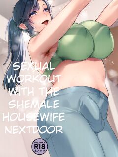 (Futaket 33) [Granada no Sora (Mogiki Hayami)] Shemale Oku-san to Sex Workout | Sexual Workout with the Shemale Housewife Nextdoor [TheFrogManScans]