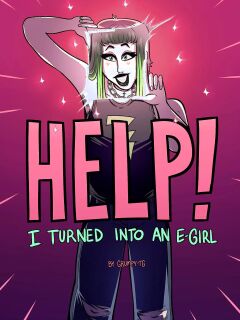 [GrumpyTG] Help! I Turned Into An E-Girl
