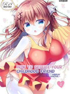 [watakubi (Sasai Saji)] How to Seduce Your Childhood Friend ~Cosplay Chapter~