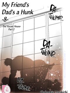 My Friend's Dad is a Hunk chapter 8 - The Vacant House Part 2 Preview